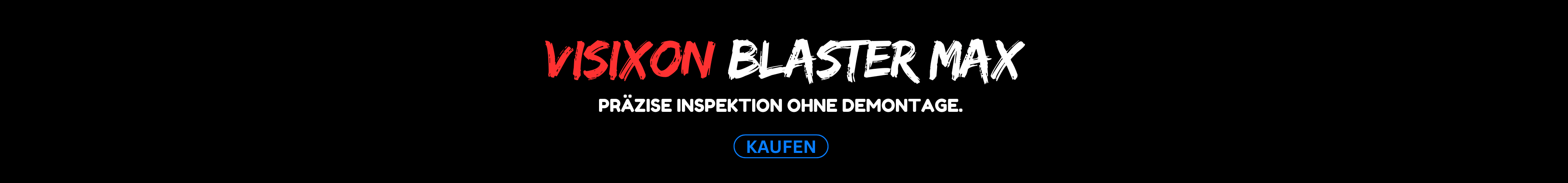 Visixon Blaster Max Inspektionskamera mit 360°-Bewegungskopf – ein Banner, das eine neue Dimension der Inspektion propagiert
